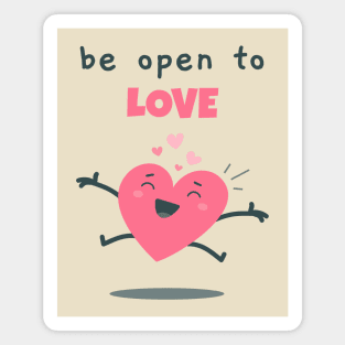 Be open to love Magnet